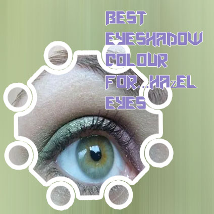 Best eyeshadow color for hazel eyes