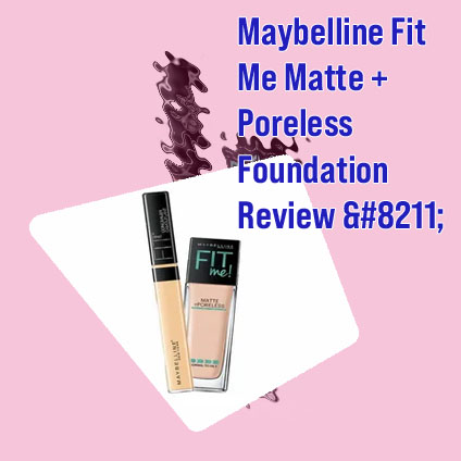 Maybelline fit me foundation shades for fair skin tone